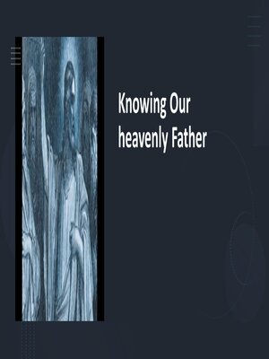 cover image of Knowing Our Heavenly Father